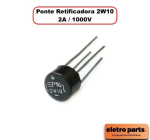 Ponte Retificadora 2W10 - 2A / 1000V - Unidade