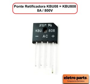 Ponte Retificadora KBU08 = KBU808 - 8A / 800V - Unidade