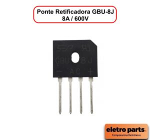 Ponte Retificadora GBU-8J - 8A / 600V - Unidade