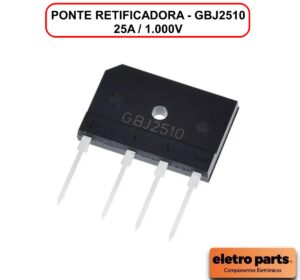 Ponte Retificadora GBJ2510 - 25A / 1000V - Unidade