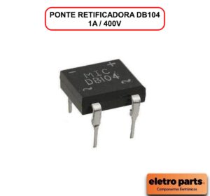 Ponte Retificadora DB104 - 400V /1A - Unidade