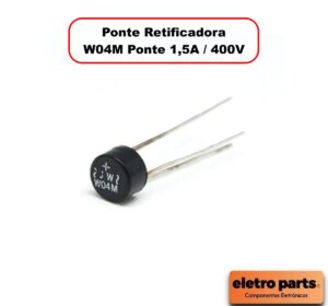 Ponte Retificadora W04M - 1,5A / 400V - Unidade