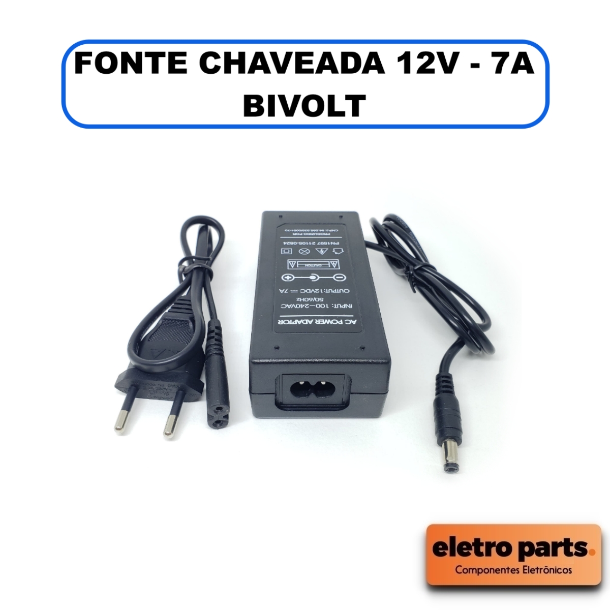 Fonte Chaveada - 12V / 7A Bivolt