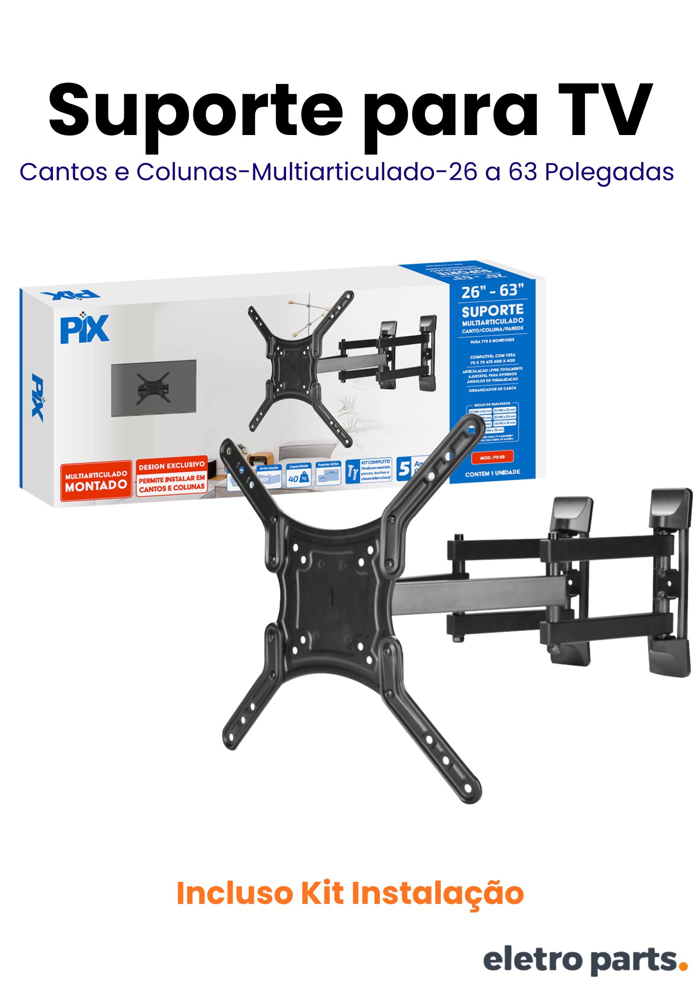 Suporte Multi-Articulado para TV de 26 a 63″ Ideal para Cantos e Colunas - PX-39