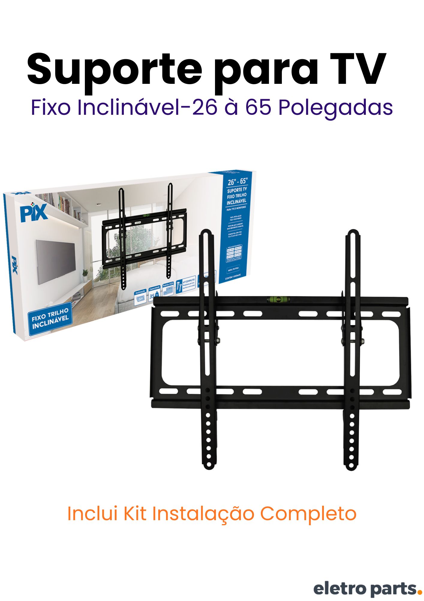 Suporte Inclinável para TV de 26 a 65″ – Tipo Trilho PX-FT40