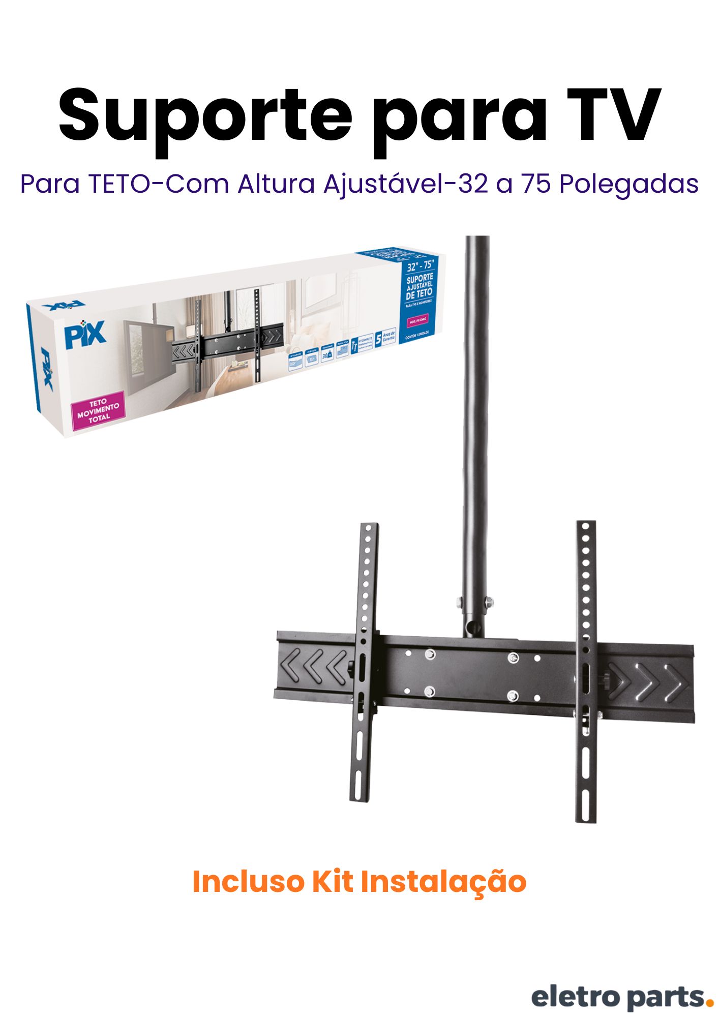 Suporte de Teto para TV de 32 a 75" - PX-CM60