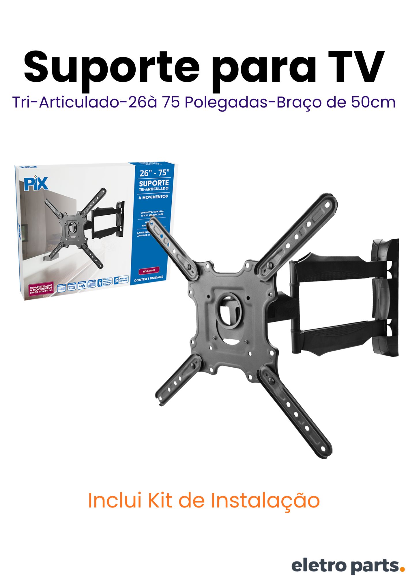Suporte Tri-Articulado para TV de 26 a 75" com Braço Maior 50cm - PX-P7
