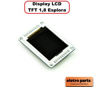 Display LCD TFT 1,8" - ESPLORA (sem touch)