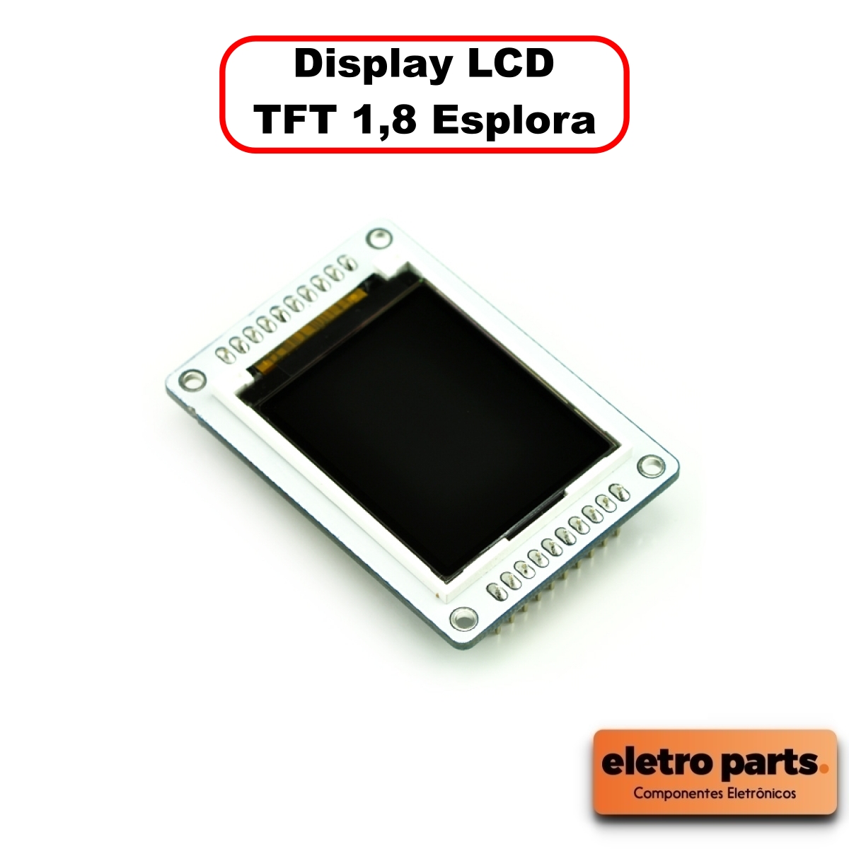 Display LCD TFT 1,8" - ESPLORA (sem touch)