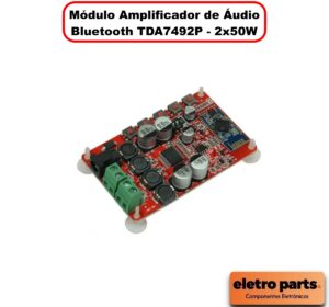 Módulo Amplificador de Áudio Bluetooth TDA7492P - 2x50W