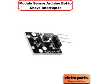 Modulo Sensor Arduino Botão Chave Interruptor