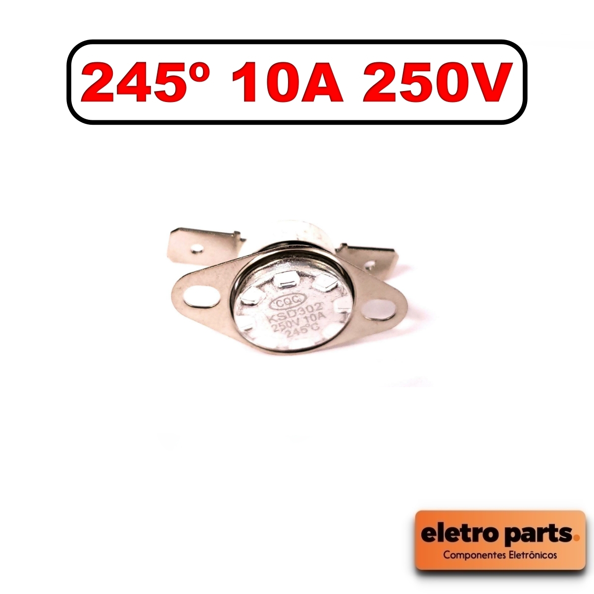 Termostato Cerâmico 245º / 10A 250V Fechado / KSD302 – Terminais Reto