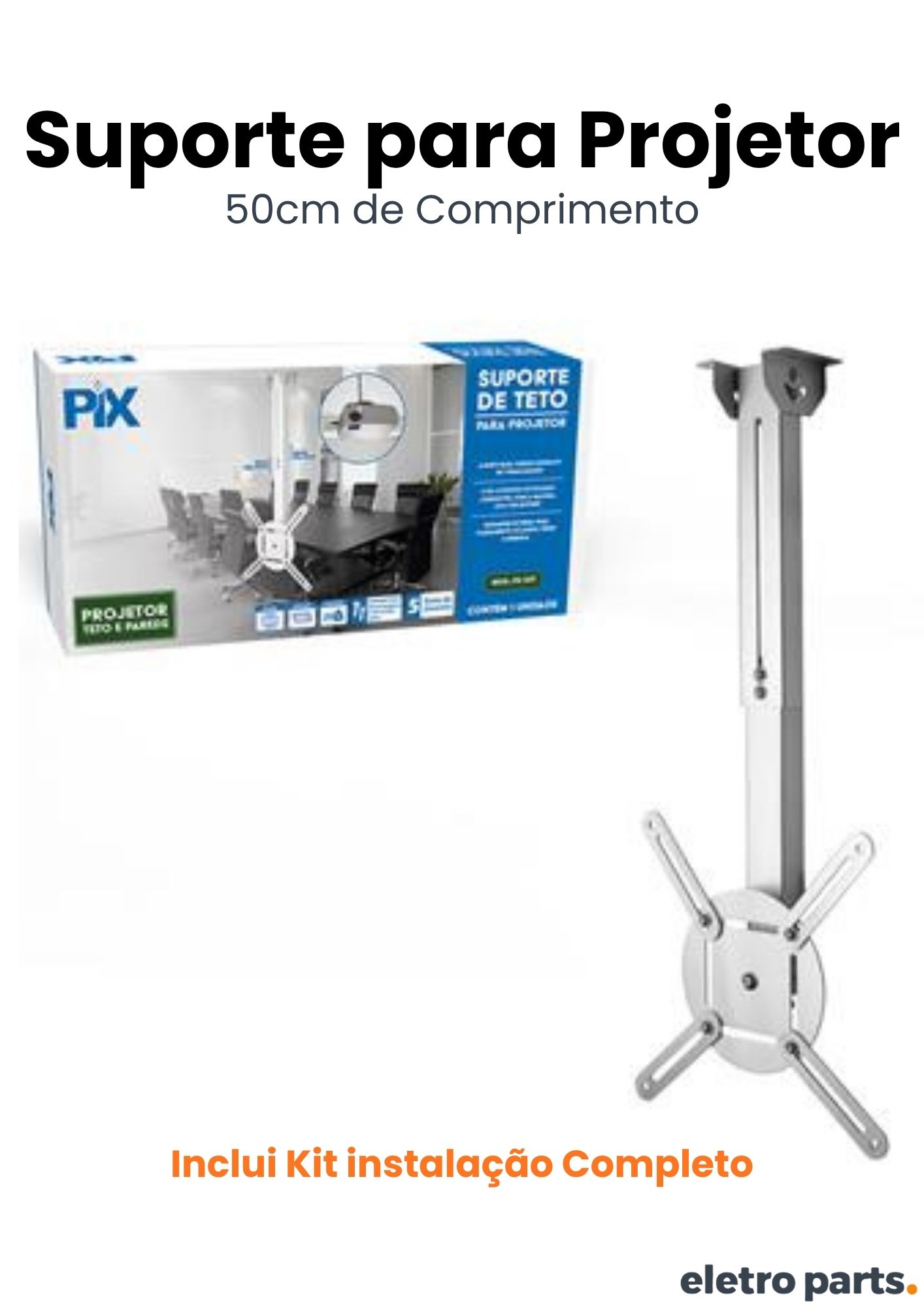 Suporte Projetor Teto 50cm - PIX